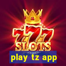 play tz app